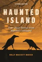 L'île hantée : Histoires vraies de fantômes de Martha's Vineyard - Haunted Island: True Ghost Stories from Martha's Vineyard