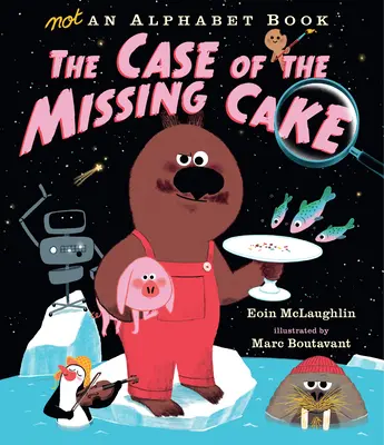 Pas un abécédaire : L'affaire du gâteau disparu - Not an Alphabet Book: The Case of the Missing Cake