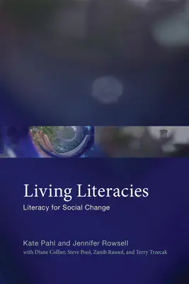 Littératies vivantes : L'alphabétisation au service du changement social - Living Literacies: Literacy for Social Change