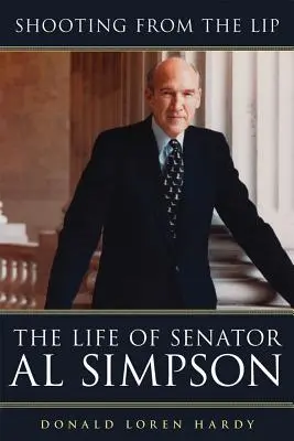 Shooting from the Lip : La vie du sénateur Al Simpson - Shooting from the Lip: The Life of Senator Al Simpson