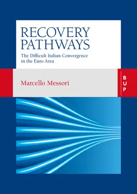 Les voies du rétablissement : La difficile convergence italienne dans la zone euro - Recovery Pathways: The Difficult Italian Convergence in the Euro Area