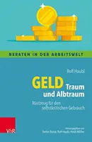 Geld Traum und Albtraum - Rustzeug fur den selbstkritischen Gebrauch (en anglais) - Geld  Traum und Albtraum - Rustzeug fur den selbstkritischen Gebrauch