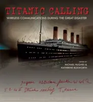 L'appel du Titanic : Les communications sans fil lors de la grande catastrophe - Titanic Calling: Wireless Communications During the Great Disaster