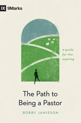 Le chemin pour devenir pasteur : Un guide pour les aspirants - The Path to Being a Pastor: A Guide for the Aspiring