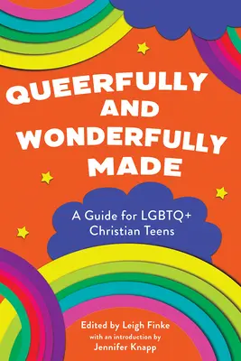 Queerfully and Wonderfully Made : Un guide pour les adolescents chrétiens LGBTQ - Queerfully and Wonderfully Made: A Guide for LGBTQ+ Christian Teens