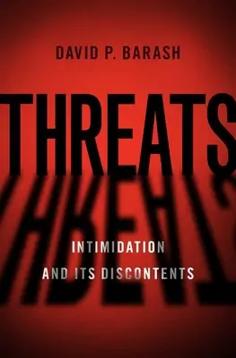 Menaces : L'intimidation et ses inconvénients - Threats: Intimidation and Its Discontents