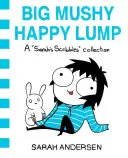 L'âge adulte est un mythe, 1 : Une collection de gribouillis de Sarah - Big Mushy Happy Lump, 2: A Sarah's Scribbles Collection