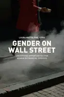 Le genre à Wall Street : Découvrir les opportunités pour les femmes dans les services financiers - Gender on Wall Street: Uncovering Opportunities for Women in Financial Services