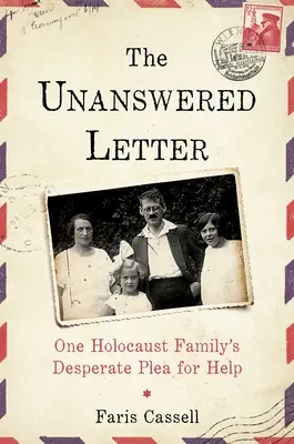 La lettre sans réponse : L'appel à l'aide désespéré d'une famille de l'Holocauste - The Unanswered Letter: One Holocaust Family's Desperate Plea for Help
