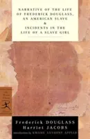 Récit de la vie de Frederick Douglass, un esclave américain & Incidents dans la vie d'une jeune fille esclave - Narrative of the Life of Frederick Douglass, an American Slave & Incidents in the Life of a Slave Girl