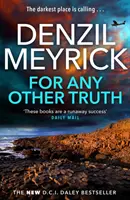 For Any Other Truth - A DCI Daley Thriller (Book 9) - Le tout nouveau best-seller de D.C.I. Daley à lire absolument. - For Any Other Truth - A DCI Daley Thriller (Book 9) - The Brand New Must-Read D.C.I. Daley Bestseller