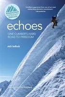 Échos : Le dur chemin d'un alpiniste vers la liberté - Echoes: One climber's hard road to freedom