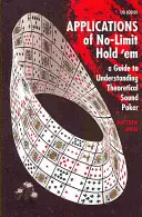 Applications du Hold'em sans limite : Un guide pour comprendre le poker théorique - Applications of No-Limit Hold 'em: A Guide to Understanding Theoretically Sound Poker