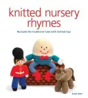 Comptines tricotées : Recréer les contes traditionnels avec des jouets - Knitted Nursery Rhymes: Recreate the Traditional Tales with Toys