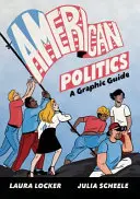 La politique américaine : Une histoire graphique - American Politics: A Graphic History