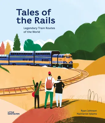 Histoires de trains : Les itinéraires légendaires des trains du monde - Tales of the Rails: Legendary Train Routes of the World