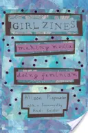Girl Zines : Faire des médias, faire du féminisme - Girl Zines: Making Media, Doing Feminism