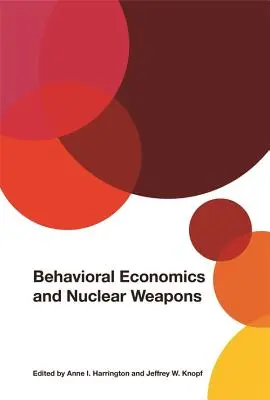 L'économie comportementale et les armes nucléaires - Behavioral Economics and Nuclear Weapons