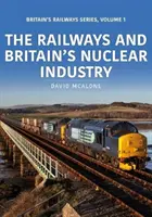 Les chemins de fer et l'industrie nucléaire britannique - Railways and Britain's Nuclear Industry