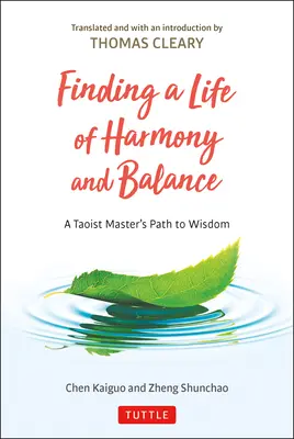 Trouver une vie d'harmonie et d'équilibre : Le chemin de la sagesse d'un maître taoïste - Finding a Life of Harmony and Balance: A Taoist Master's Path to Wisdom