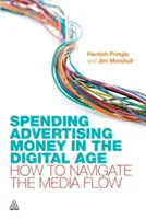 Dépenser de l'argent pour la publicité à l'ère numérique : comment naviguer dans le flux médiatique - Spending Advertising Money in the Digital Age: How to Navigate the Media Flow