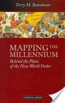 La cartographie du millénaire : Derrière les plans du nouvel ordre mondial - Mapping the Millennium: Behind the Plans of the New World Order