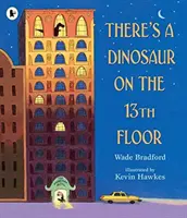 Il y a un dinosaure au 13e étage - There's a Dinosaur on the 13th Floor