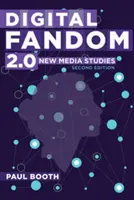 Fandom numérique 2.0 ; études sur les nouveaux médias - Digital Fandom 2.0; New Media Studies