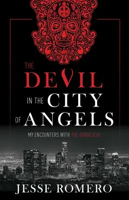 Le diable dans la cité des anges : Mes rencontres avec le Diabolique - The Devil in the City of Angels: My Encounters with the Diabolical