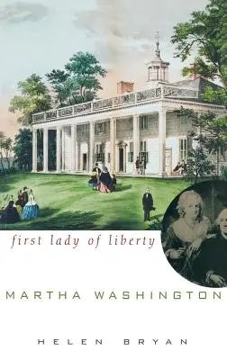 Martha Washington : La première dame de la liberté - Martha Washington: First Lady of Liberty