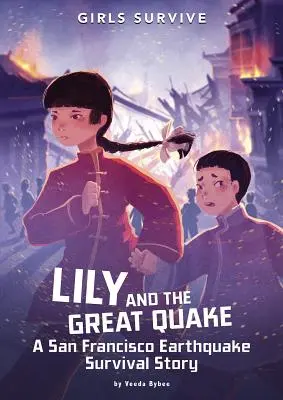 Lily et le grand tremblement de terre : Une histoire de survie au tremblement de terre de San Francisco - Lily and the Great Quake: A San Francisco Earthquake Survival Story