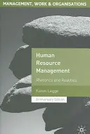 Gestion des ressources humaines : Rhétorique et réalités - Human Resource Management: Rhetorics and Realities