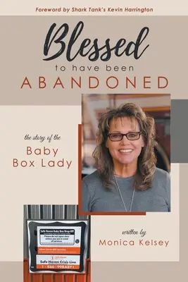 Heureux d'avoir été abandonné : L'histoire de la Baby Box Lady - Blessed to Have Been Abandoned: The Story of The Baby Box Lady