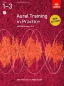 Aural Training in Practice, ABRSM Grades 1-3, avec 2 CD - Nouvelle édition - Aural Training in Practice, ABRSM Grades 1-3, with 2 CDs - New edition