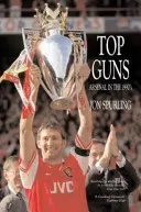 Top Guns - Arsenal dans les années 1990 - Top Guns - Arsenal in the 1990's