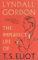 La vie imparfaite de T. S. Eliot - Imperfect Life of T. S. Eliot