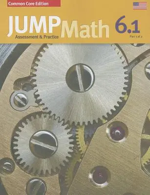 Jump Math AP Book 6.1 : Édition du tronc commun américain - Jump Math AP Book 6.1: Us Common Core Edition