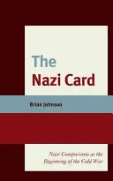 La carte nazie : Les comparaisons avec les nazis au début de la guerre froide - The Nazi Card: Nazi Comparisons at the Beginning of the Cold War