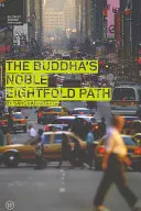 Le Noble Octuple Sentier du Bouddha - The Buddha's Noble Eightfold Path