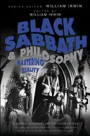 Black Sabbath et la philosophie : Maîtrise de la réalité - Black Sabbath and Philosophy: Mastering Reality