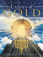 Ladies of Gold Volume One : Le remarquable ministère du chandelier d'or - Ladies of Gold Volume One: The Remarkable Ministry of the Golden Candlestick