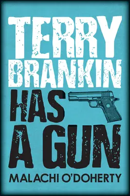 Terry Brankin a une arme - Terry Brankin Has a Gun