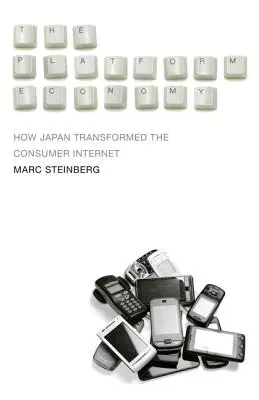 L'économie des plateformes : comment le Japon a transformé l'Internet grand public - The Platform Economy: How Japan Transformed the Consumer Internet