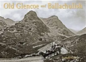 Vieux Glencoe et Ballachulish - Old Glencoe and Ballachulish