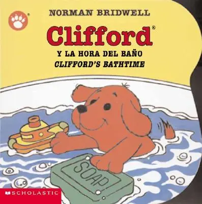 Clifford y la Hora del Bano/Clifford's Bathtime (L'heure du bain) - Clifford y la Hora del Bano/Clifford's Bathtime