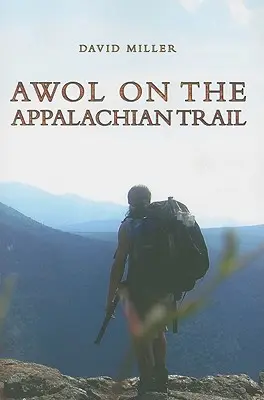 Absent sur le sentier des Appalaches - AWOL on the Appalachian Trail