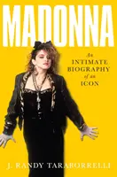 Madonna - Biographie intime d'une icône à soixante ans - Madonna - An Intimate Biography of an Icon at Sixty