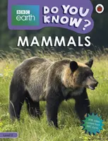 Mammifères - BBC Earth Do You Know... ? Niveau 3 - Mammals - BBC Earth Do You Know...? Level 3