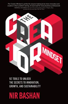 L'état d'esprit du créateur : 92 outils pour percer les secrets de l'innovation, de la croissance et de la durabilité - The Creator Mindset: 92 Tools to Unlock the Secrets to Innovation, Growth, and Sustainability