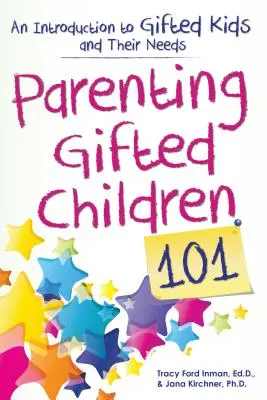 Parenting Gifted Children 101 : Une introduction aux enfants doués et à leurs besoins - Parenting Gifted Children 101: An Introduction to Gifted Kids and Their Needs